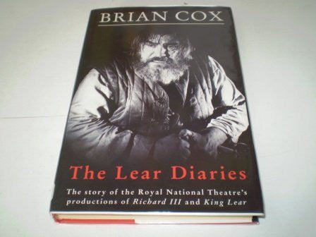 The Lear Diaries: The Story of the Royal National Theatre's Productions of Shakespeare's Richard III and King Lear