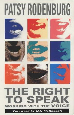 The Right to Speak: Working with the Voice (Performance Books)