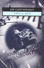 Two & Bed (Methuen Modern Plays) (Modern Classics)