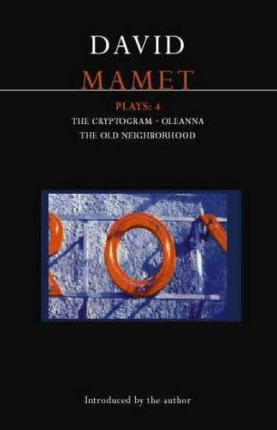 Mamet Plays: 4: Crytogram; Oleanna; The Old Neighborhood: v. 4 (Contemporary Dramatists)