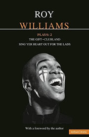 Williams Plays: 2: Sing Yer Heart Out for the Lads; Clubland; The Gift: v. 2 (Contemporary Dramatists)
