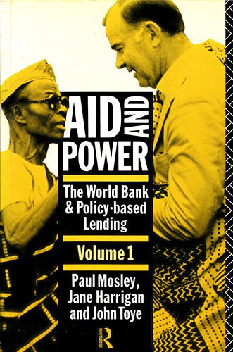 Aid and Power: v.1: World Bank and Policy Based Lending: Vol 1