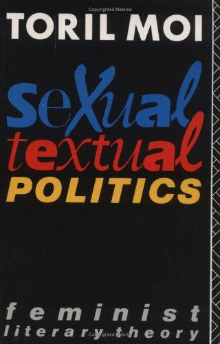 Sexual/Textual Politics: Feminist Literary Theory (New Accents)