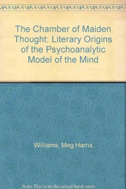 The Chamber of Maiden Thought: Literary Origins of the Psychoanalytic Model of the Mind