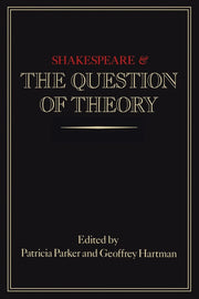 Shakespeare and the Question of Theory