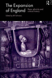 The Expansion of England: Race, Ethnicity and Cultural History