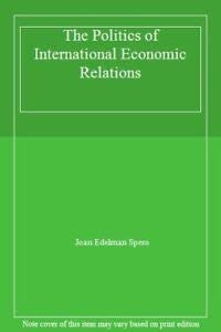 The Politics of International Economic Relations