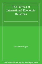 The Politics of International Economic Relations