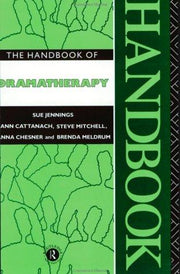 The Handbook of Dramatherapy