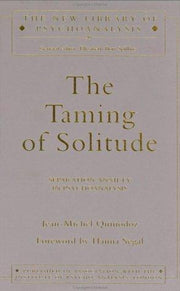 The Taming of Solitude: Separation Anxiety in Psychoanalysis: 20 (The New Library of Psychoanalysis)
