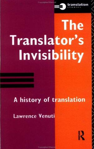 The Translator's Invisibility: A History of Translation
