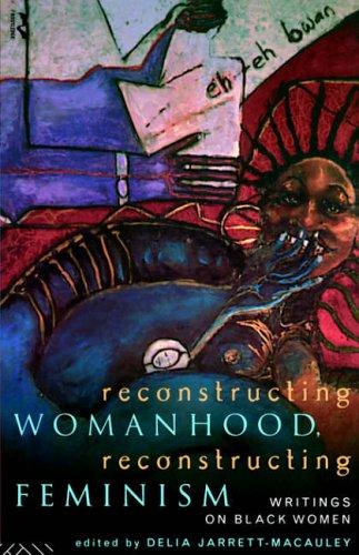 Reconstructing Womanhood, Reconstructing Feminism: Writings on Black Women (Women's Studies/Sociology)
