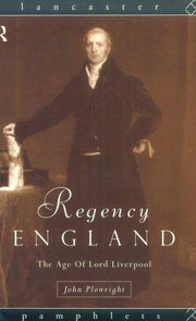 Regency England: The Age of Lord Liverpool (Lancaster Pamphlets)