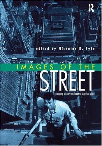 Images of the Street: Planning, Identity and Control in Public Space