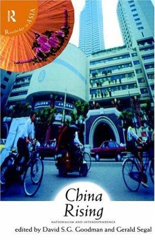 China Rising: Nationalism and Interdependence (Routledge in Asia S)