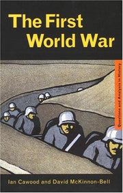 The First World War (Questions and Analysis in History)
