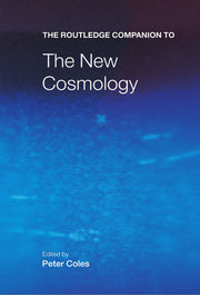 The Routledge Companion to the New Cosmology (Routledge Companions)