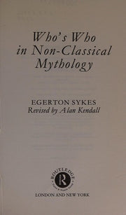 Who's Who in Non-Classical Mythology (Who's Who (Routledge))