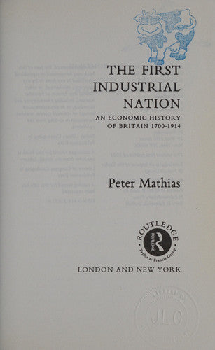 The First Industrial Nation: The Economic History of Britain 1700–1914