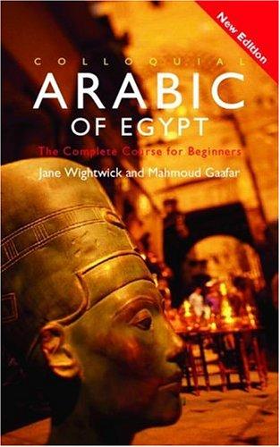 Colloquial Arabic of Egypt: The Complete Course for Beginners (Colloquial Series)