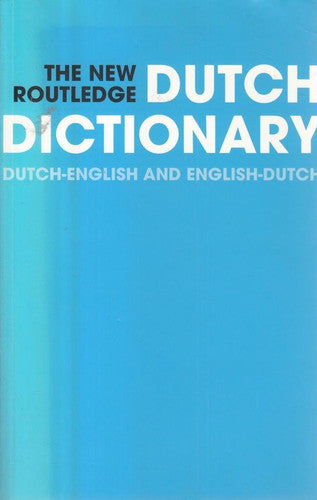 The New Routledge Dutch Dictionary Dutch-English/English-Dutch
