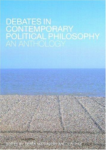 Debates in Contemporary Political Philosophy: An Anthology
