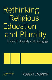 Rethinking Religious Education and Plurality: Issues in Diversity and Pedagogy