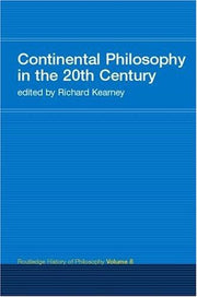 Continental Philosophy in the 20th Century: Routledge History of Philosophy Volume 8