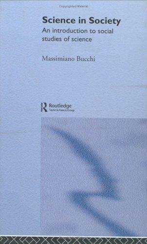 Science In Society: An Introduction to Social Studies of Science (Key Concepts)