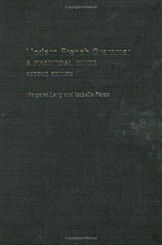 Modern French Grammar, Second Edition: A Practical Guide (Modern Grammars)