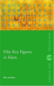 Fifty Key Figures in Islam (Routledge Key Guides)