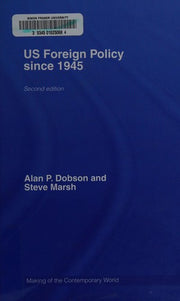 US Foreign Policy since 1945 (The Making of the Contemporary World)