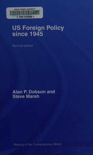 US Foreign Policy since 1945 (The Making of the Contemporary World)