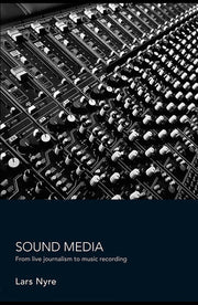 Sound Media: From Live Journalism to Music Recording