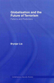 Globalisation and the Future of Terrorism: Patterns and Predictions (paperback)