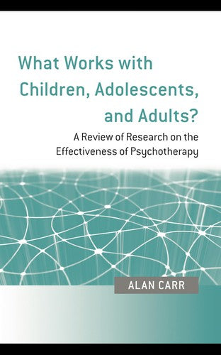 What Works with Children, Adolescents, and Adults?: A Review of Research on the Effectiveness of Psychotherapy