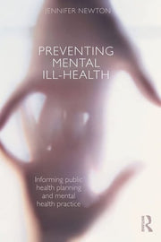 Preventing Mental Ill-Health: Informing public health planning and mental health practice