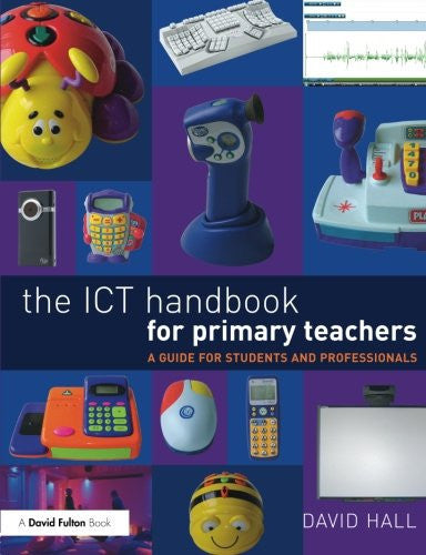 The ICT Handbook for Primary Teachers: A Guide for Students and Professionals