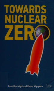 Towards Nuclear Zero (Adelphi series)