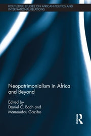Neopatrimonialism in Africa and Beyond (Routledge Studies in African Politics and International Relations)