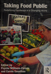 Taking Food Public: Redefining Foodways in a Changing World