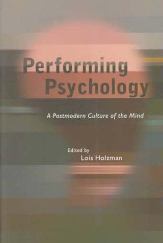Performing Psychology: A Postmodern Culture of the Mind