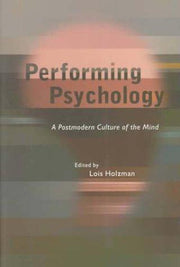 Performing Psychology: A Postmodern Culture of the Mind