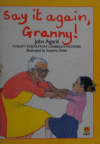 Say it Again Granny!: Twenty Poems from Caribbean Proverbs (A Magnet book)