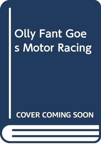 Olly Fant Goes Motor Racing