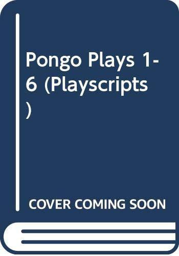 Pongo Plays 1-6 (Playscripts S.)