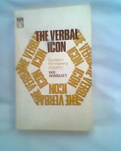 Verbal Icon: Studies in the Meaning of Poetry