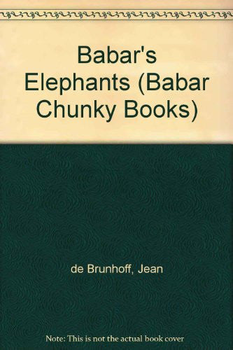 Babar's Elephants (Babar Chunky Books S.)