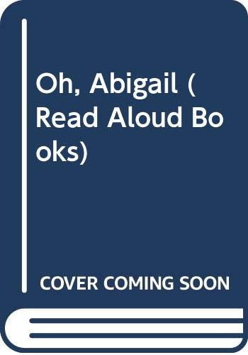 Oh, Abigail (Read Aloud Books)