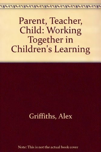 Parent, Teacher, Child: Working Together in Children's Learning
